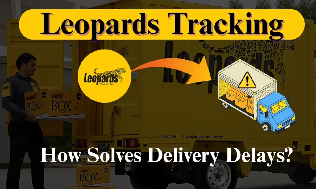 How Leopards Tracking Solves Delivery Delays